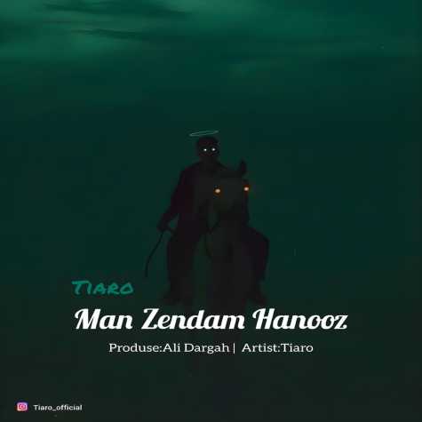 Tiaro – Man Zandam Hanooz | تیارو من زندم هنوز