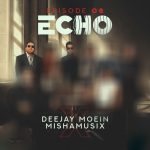 ریمیکس اکو 8 دیجی معین و میشاموزیکز